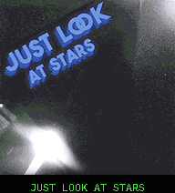 JUST LOOK AT STARS