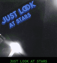 JUST LOOK AT STARS