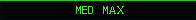 MED MAX